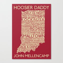 Hoosier Daddy, John Mellencamp, Indiana map art Canvas Print