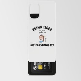 Being Tired Is Just Part Of My Personality Android Card Case