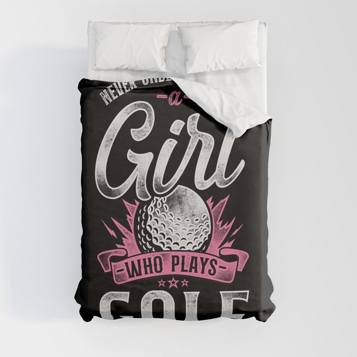 Golf Never Underestimate A Girl Who Plays Golf Girl Duvet Cover