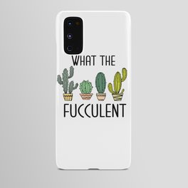 What the fucculent Android Case