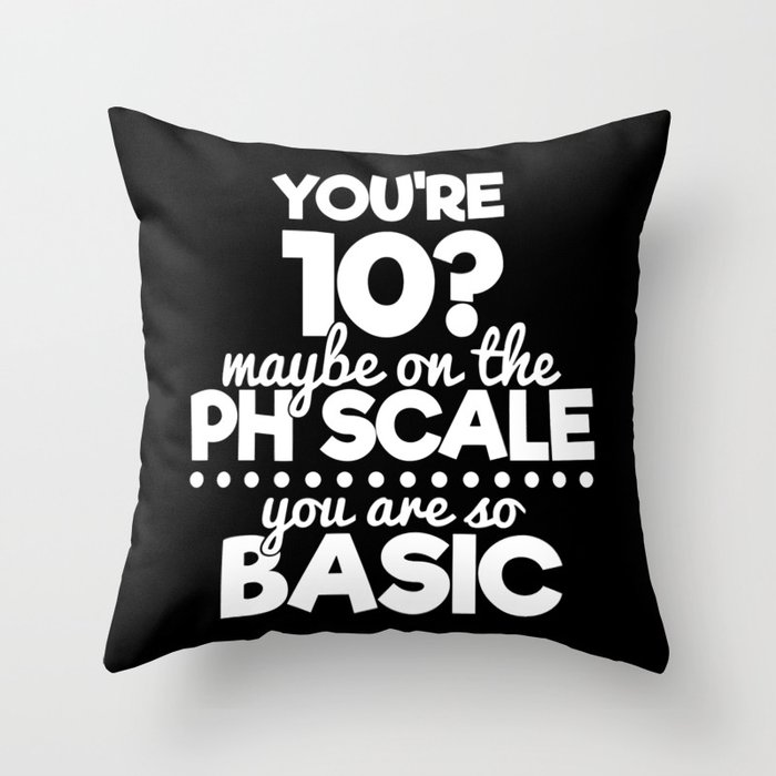 Funny Chemistry Humor Scientist Quote Sassy Throw Pillow