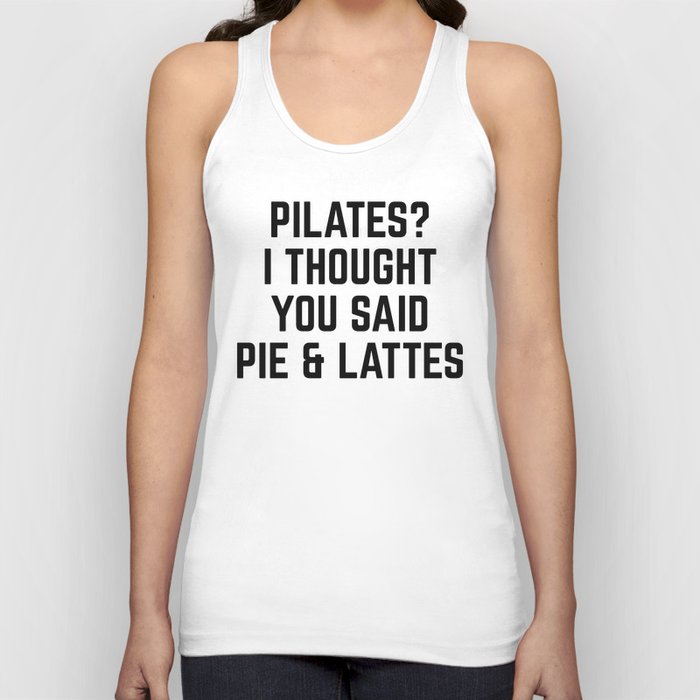 Pie & Lattes Funny Quote Tank Top