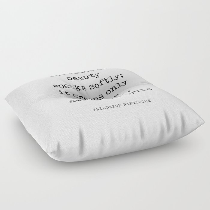 The voice of beauty speaks softly - Friedrich Nietzsche Quote - Literature - Typewriter Print Floor Pillow