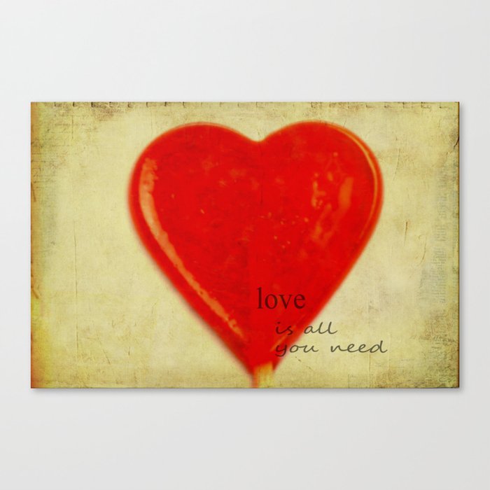 LOVE is all you need Canvas Print