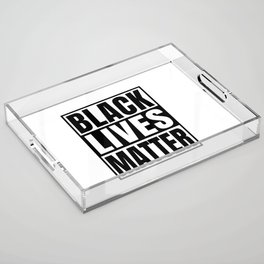Black Lives Matter Justice Protest Against Racism Acrylic Tray