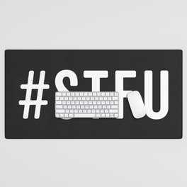 #STFU (Shut The Fuck Up) Funny Quote Desk Mat