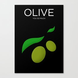 Olive You So Much Canvas Print