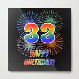 33rd Birthday "33" & "HAPPY BIRTHDAY!" w/ Rainbow Spectrum Colors + Fun Fireworks Inspired Pattern Metal Print | Typographic, Thirtythree, Birthdaygreeting, Rainbowcolors, Birthdaycelebration, Exciting, Graphicdesign, Fireworkspattern, Birthday, Colorful 