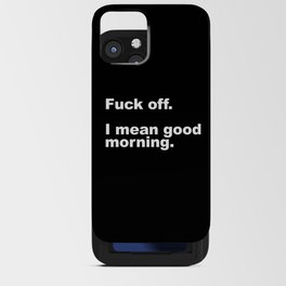 Fuck Off Offensive Quote iPhone Card Case