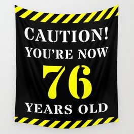 [ Thumbnail: 76th Birthday - Warning Stripes and Stencil Style Text Wall Tapestry ]