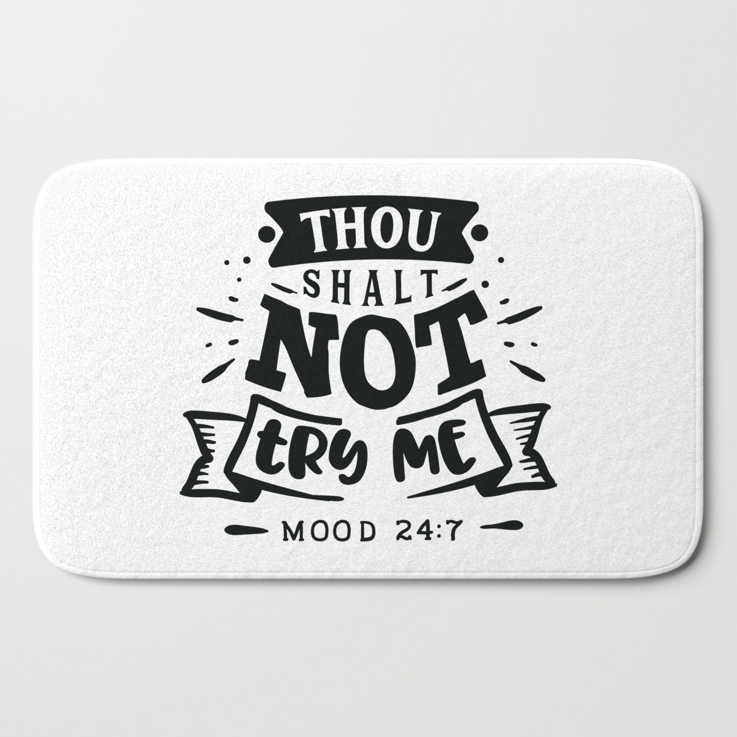 Thou Shalt not try me - Funny hand drawn quotes illustration. Funny humor.  Life sayings. Bath Mat by The Life Quotes | Society6