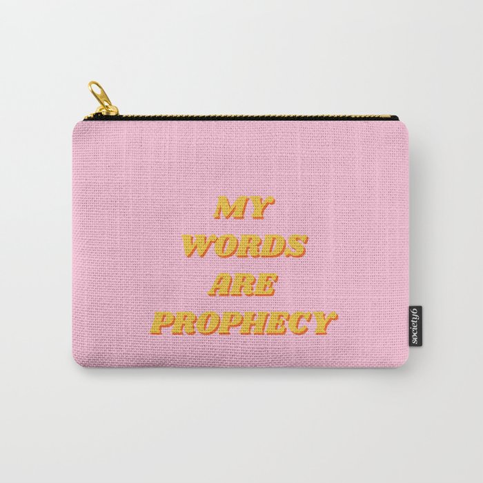 My words are Prophecy, Prophecy, Inspirational, Motivational, Empowerment, Mindset, Pink Carry-All Pouch