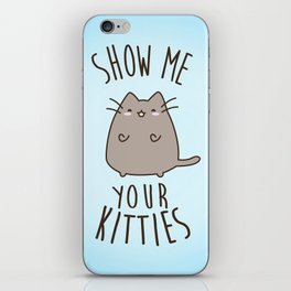 Kawaii cat says 'show me your kitties' iPhone Skin