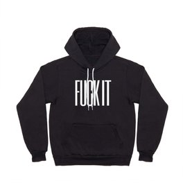FUCK IT (Black & White) Hoody