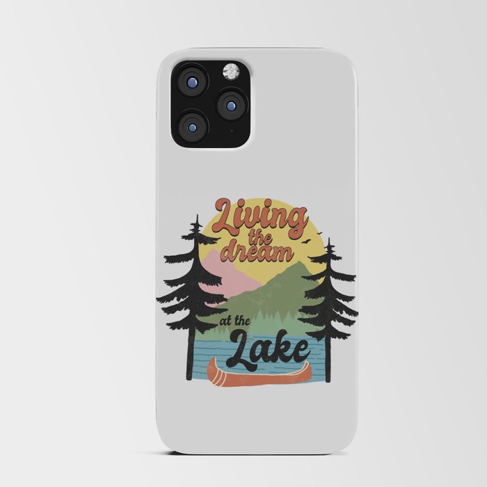 Living The Dream At The Lake iPhone Card Case
