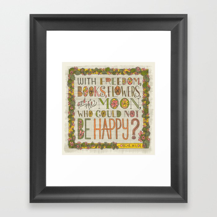 With Freedom, Books, Flowers, and the Moon, Who Could Not Be Happy? (Grow Free Series) Framed Art Print