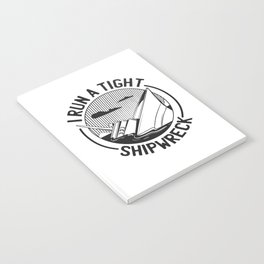 Tight Shipwreck Funny Notebook