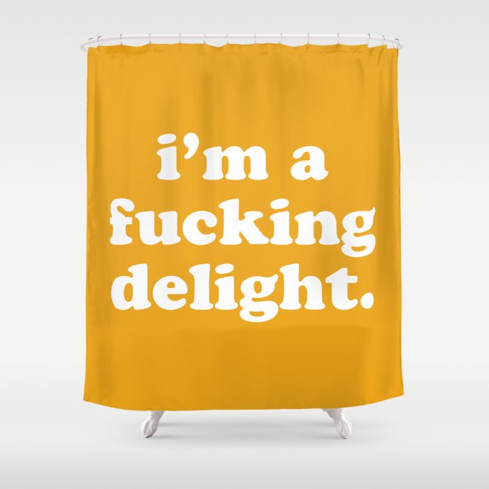 I'm A Fucking Delight Funny Offensive Quote Shower Curtain