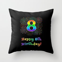 [ Thumbnail: 8th Birthday - Fun Rainbow Spectrum Gradient Pattern Text, Bursting Fireworks Inspired Background Throw Pillow ]