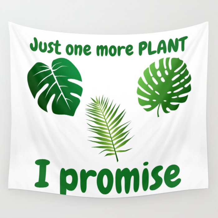 Just one more plant i promise Wall Tapestry