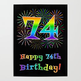 [ Thumbnail: 74th Birthday - Fun Rainbow Spectrum Gradient Pattern Text, Bursting Fireworks Inspired Background Poster ]