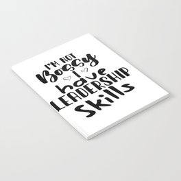 I´m not Bossy I have Leadership Skills Notebook