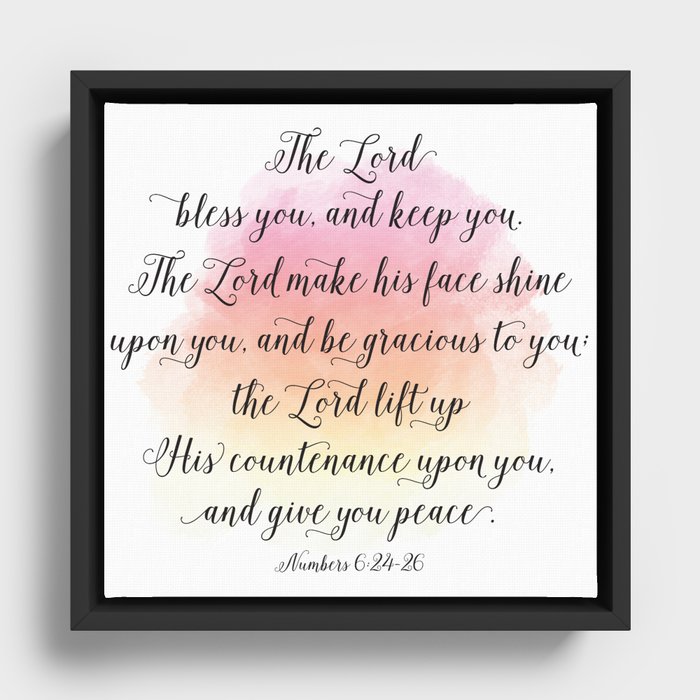 The Lord bless you, and keep you. The Lord make his face shine upon you, and be gracious to you Framed Canvas