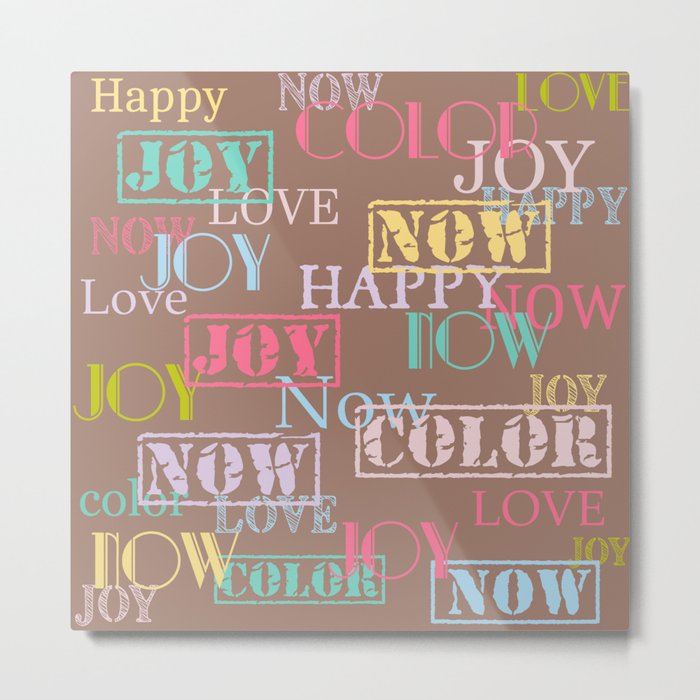 Enjoy The Colors - Colorful typography modern abstract pattern on Moroccan Brown color Metal Print