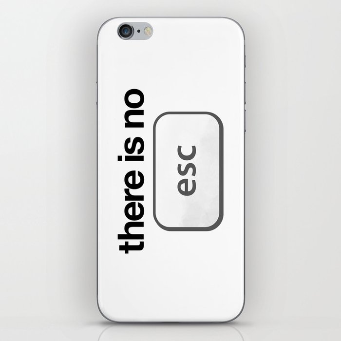 There Is No Escape iPhone Skin