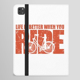 Life is Better When You Ride - Cycling iPad Folio Case