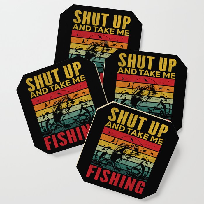 Shut up and take me fishing retro Fathers day 2022 Coaster