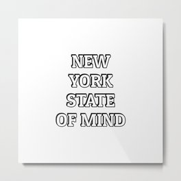 NYC New York State Of Mind Metal Print