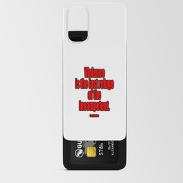 Violence is the last refuge of the incompetent. Isaac Asimov Android Card Case