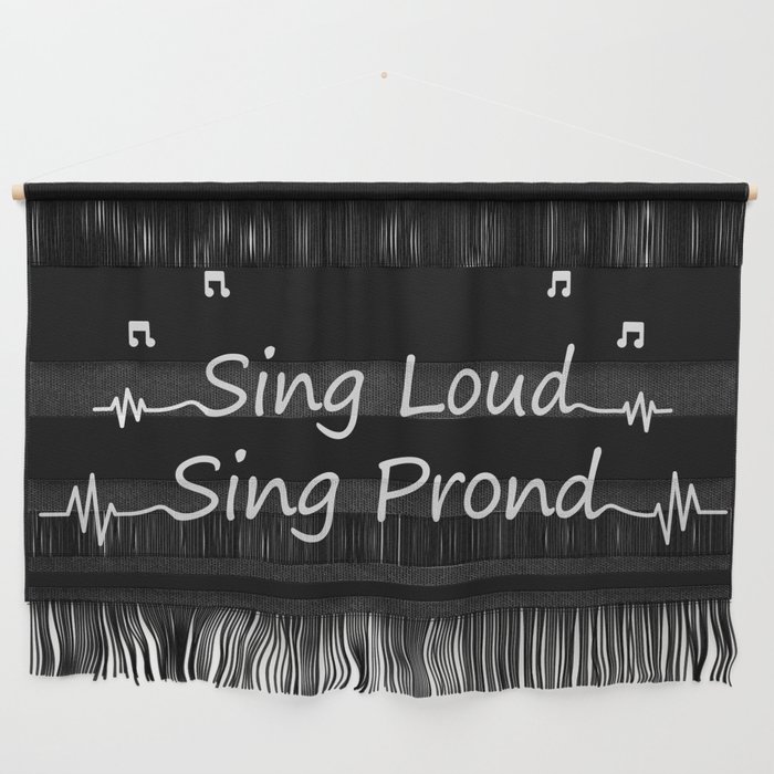 Sing Loud Sing Proud Wall Hanging