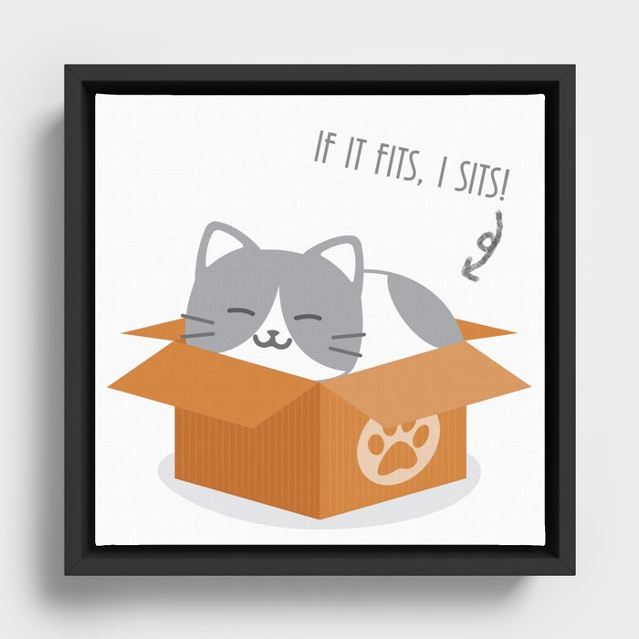 If It Fits, I Sits! Framed Canvas