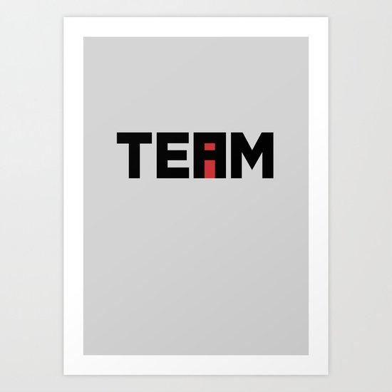 The i in TEAM Art Print