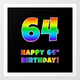 [ Thumbnail: HAPPY 64TH BIRTHDAY - Multicolored Rainbow Spectrum Gradient Art Print ]