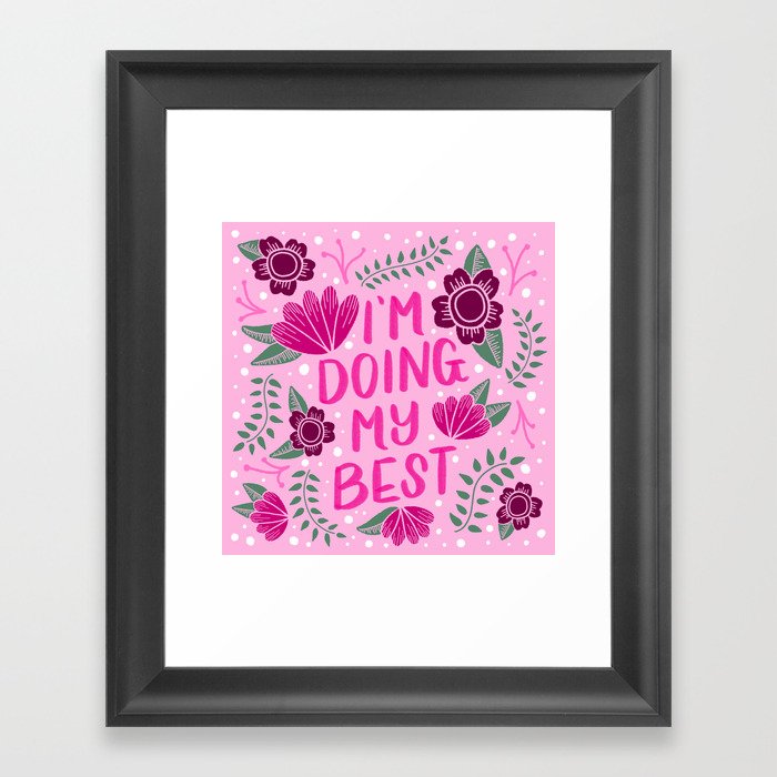 I'm Doing My Best | Self Care, Positive Quote Framed Art Print