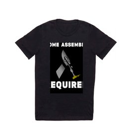 Some Assembly required T Shirt