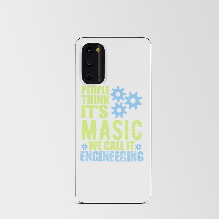 People Think It's Masic, We call it Engineering Android Card Case