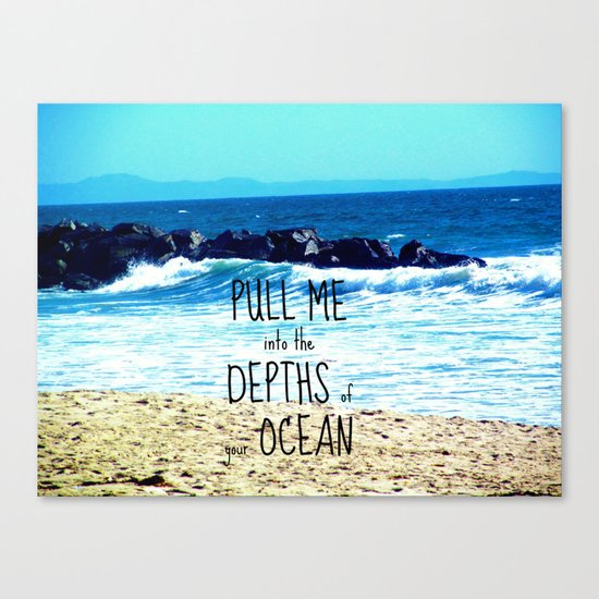 PULL ME INTO YOUR DEPTHS II Canvas Print