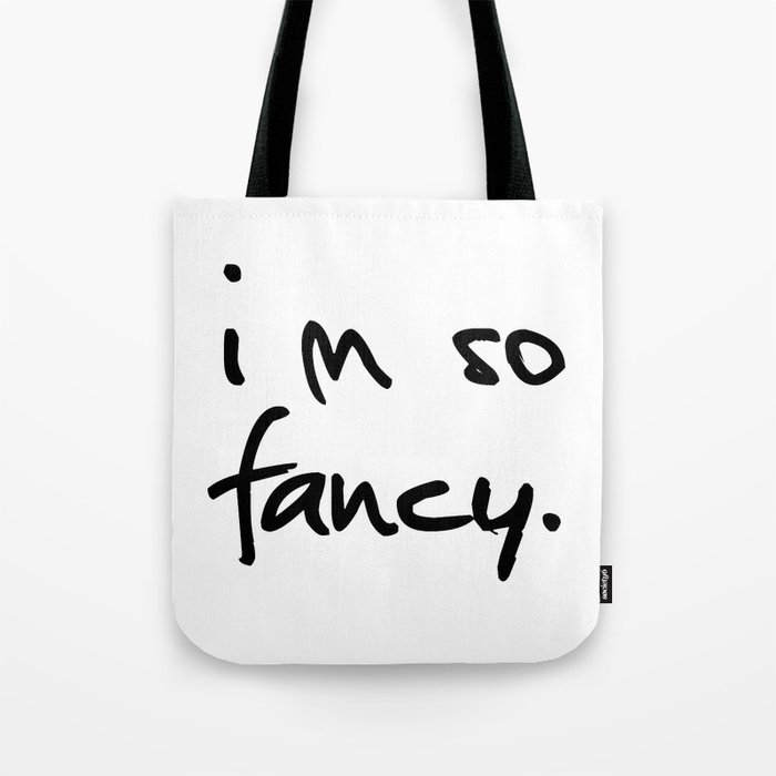 "I'm so fancy" Tote Bag