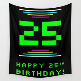 [ Thumbnail: 25th Birthday - Nerdy Geeky Pixelated 8-Bit Computing Graphics Inspired Look Wall Tapestry ]