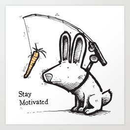 Stay Motivated Art Print