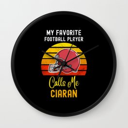 My Favorite Football Player Calls Me Ciaran Wall Clock