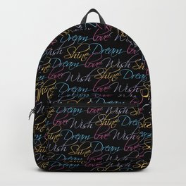LOVE DREAM WISH SHINE-BLACK Backpack | Dream, Shine, Verbiage, Pattern, Typography, Colorful, Pop, Words, Wish, Inspirational 
