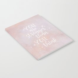 You Are Stronger Than You Think motivational quote Notebook