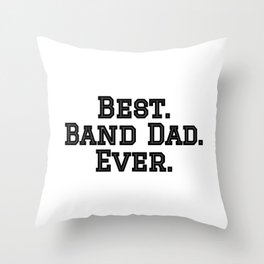 Best Band Dad Throw Pillow