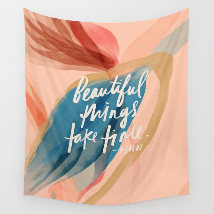 Beautiful Things Take Time Wall Tapestry by Morgan Harper Nichols