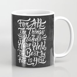 For All The Things My Hands Have Held Coffee Mug